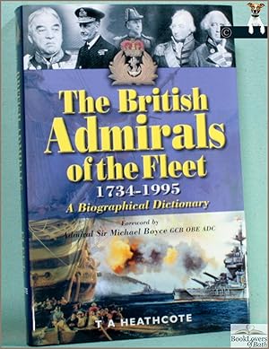 Bild des Verkufers fr British Admirals of the Fleet 1734-1995: A Biographical Dictionary zum Verkauf von BookLovers of Bath