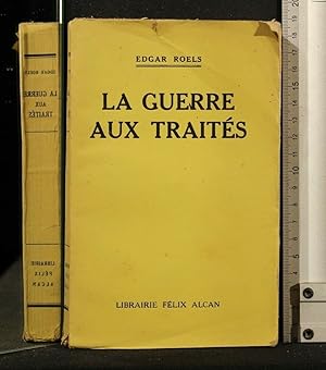 Seller image for LE GUERRE AUX TRAITES for sale by Cartarum