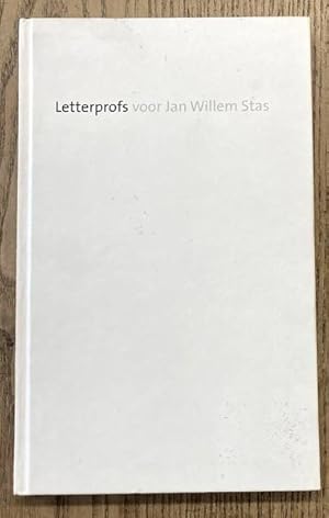 Immagine del venditore per Letterprofs voor Jan Willem Stas. [Ter gelegenheid van de zestigste verjaardag van Jan Willem Stas] venduto da Frans Melk Antiquariaat