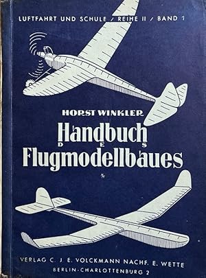 Handbuch des Flugmodellbaues Luftfahrt und Schule. Reihe 2 ; Bd. 1