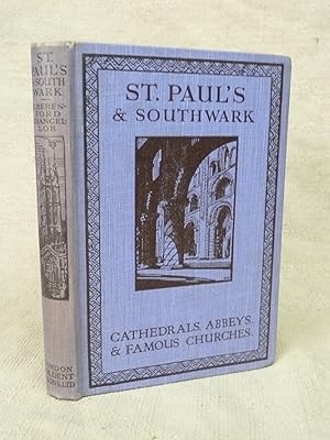 Imagen del vendedor de ST. PAUL'S CATHEDRAL. WITH CHAPTERS ON OLD ST. PAUL'S & ON MONUMENTS TO FAMOUS SOLDIERS AND SAILORS BY OTHER WRITERS. SOUTHWARK CATHEDRAL & NOTABLE CITY CHURCHES . [CATHEDRALS. ABBEYS. & FAMOUS CHURCHES SERIES]. a la venta por Gage Postal Books
