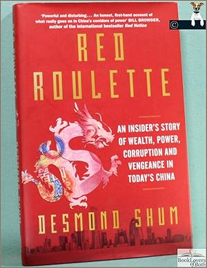 Image du vendeur pour Red Roulette: An Insider's Story of Wealth, Power, Corruption and Vengeance in Today's China mis en vente par BookLovers of Bath