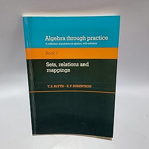 Imagen del vendedor de Algebra through Practice: Volume 1: A Collection of Problems in Algebra with Solutions (Algebra Thru Practice) a la venta por Cambridge Rare Books