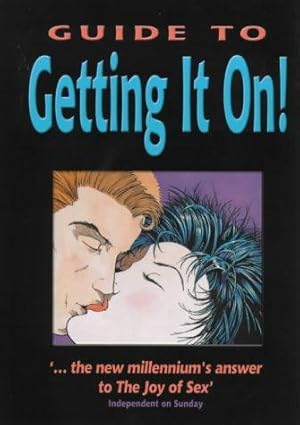 Immagine del venditore per The Guide to Getting it On!The Universe's Coolest and Most informative Book About Sex - For Adults of all Ages venduto da WeBuyBooks