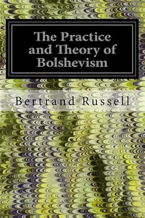 Seller image for Practice and Theory of Bolshevism for sale by GreatBookPrices