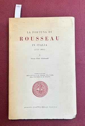 Bild des Verkufers fr La fortuna di Rousseau in Italia (1750 - 1815). Pubblicazioni dell istituto di scienze politiche di Torino zum Verkauf von LIBRERIA XODO