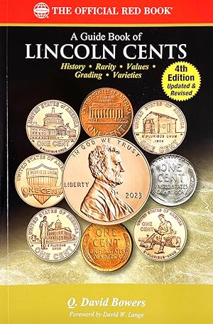 A GUIDE BOOK OF LINCOLN CENTS: HISTORY, RARITY, VALUES, GRADING, VARIETIES