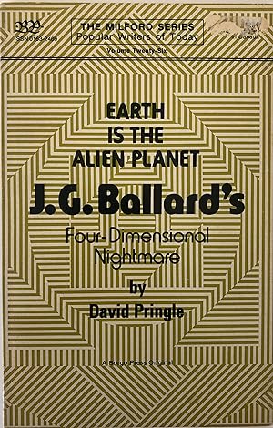 Earth Is the Alien Planet: J. G. Ballard's Four-Dimensional Nightmare (POPULAR WRITERS OF TODAY ;...