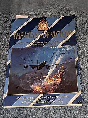 Immagine del venditore per The Means of Victory: A Tribute to the Men and Women of Bomber Command and their Leader, Sir Arthur Harris venduto da East Kent Academic