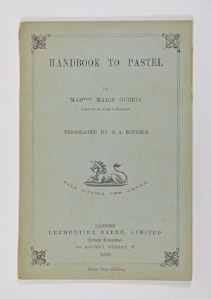 Handbook to Pastel. Translated by G. A. Bouvier.