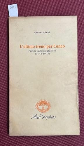 Image du vendeur pour L'ultimo treno per Cuneo. Pagine autobiografiche (1943-1945) mis en vente par LIBRERIA XODO