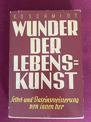 Wunder der Lebenskunst. Selbst- und Daseinsmeisterung von Innen her.