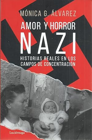 Imagen del vendedor de Amor y horror nazi: Historias reales de los campos de concentracin a la venta por TU LIBRO DE OCASION