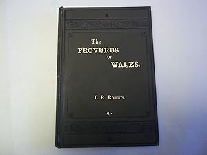 The Proverbs of Wales: A Collection of Welsh Proverbs, With English Translations.