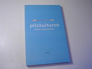Bild des Verkufers fr Pilzkulturen : Roman zum Verkauf von Antiquariat Fuchseck
