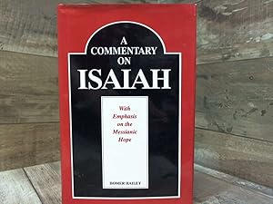 Seller image for A Commentary on Isaiah: With Emphasis on the Messianic Hope [Hardcover] Homer Hailey for sale by Archives Books inc.