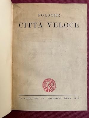 Città veloce. Lirismo sintetico 1915 - 1918