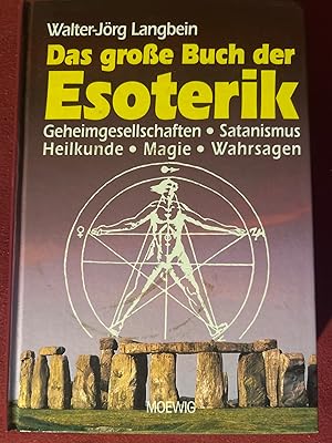 Das große Buch der Esoterik. Geheimgesellschaften - Satanismus - Heilkunde - Magie - Wahrsagen.