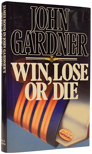 Seller image for Win, Lose Or Die (a James Bond novel) for sale by Adrian Harrington Ltd, PBFA, ABA, ILAB