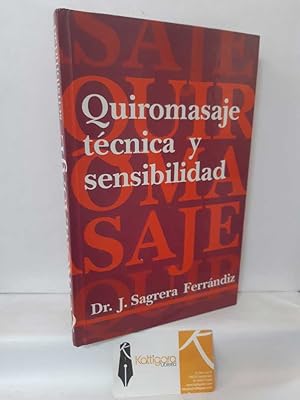 Imagen del vendedor de QUIROMASAJE. TCNICA Y SENSIBILIDAD a la venta por Librera Kattigara