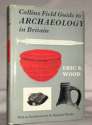 Imagen del vendedor de Collins Field Guide to Archaeology in Britain a la venta por WeBuyBooks 2