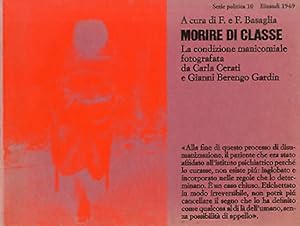 Imagen del vendedor de Morire di classe. La condizione manicomiale fotografata da Carla Cerati e Gianni Berego Gardin. a la venta por BFS libreria