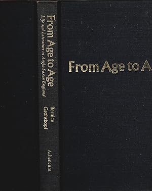 Image du vendeur pour FROM AGE TO AGE; Life and Literature in Anglo-Saxon England mis en vente par The Reading Well Bookstore