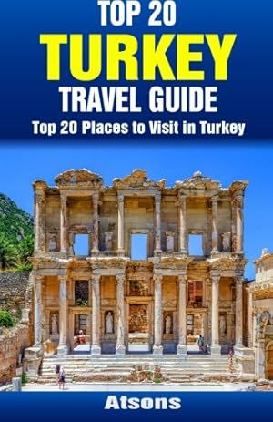 Bild des Verkufers fr Top 20 Places to Visit in Turkey - Top 20 Turkey Travel Guide zum Verkauf von WeBuyBooks 2