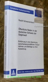 Bild des Verkufers fr ffentliche Reden in der deutschen Schweiz der Gegenwart. Einfhrung in eine Sammlung sprachwissenschaftlicher Tonaufnahmen und Beitrge zu ihrer Auswertung. Europische Hochschulschriften, Reihe I: Deutsche Sprache und Literatur, Band 918. zum Verkauf von Bouquinerie du Varis