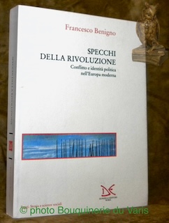 Seller image for Specchi della rivoluzione. Conflitto e identit poltica nell'Europa moderna. Saggi, Storia e scienze sociali. for sale by Bouquinerie du Varis