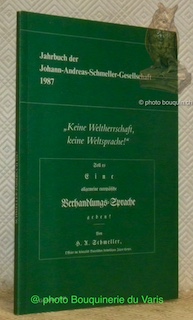 Immagine del venditore per Keine Weltherrschaft, keine Weltsprache!" Schmellers Schrift: "Soll es eine allgemeine europische Verhandlungssprache geben?" 1815. Mit einem Nachruf auf Hermann Barkey (1894 - 1986) und einer Zusammenstellung zum Briefwechsel Schmeller - Hopf. Jahrbuch der Johann-Andreas-Schmeller-Gesellschaft, 1987. venduto da Bouquinerie du Varis