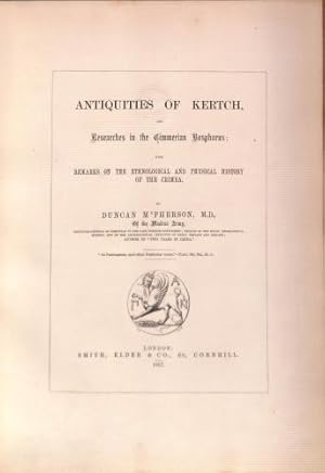 Imagen del vendedor de Antiquities of Kertch, and Researches in the Cimmerian Bosphorus; with remarks on the ethnological and physical history of the Crimea a la venta por WeBuyBooks 2