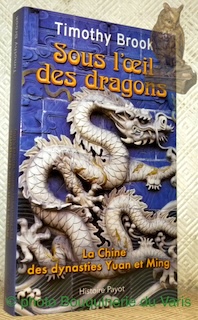 Image du vendeur pour Sous l'oeil des dragons. La Chine des dynasties Yuan et Ming. Collection Histoire. mis en vente par Bouquinerie du Varis