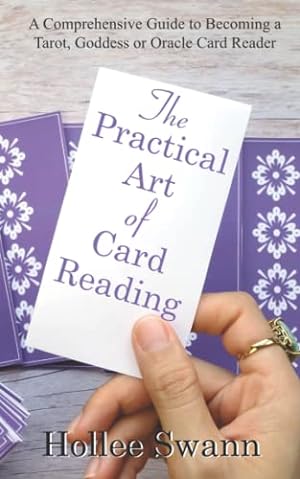 Immagine del venditore per The Practical Art of Card Reading: A comprehensive guide to becoming a Tarot, Goddess or Oracle card reader. venduto da WeBuyBooks 2