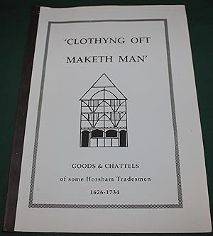 Immagine del venditore per Clothyng Oft Maketh Man. Goods & Chattels of Some Horsham Tradesman 1626-1734. venduto da Fountain Books (Steve Moody)