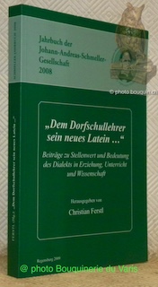 Bild des Verkufers fr Dem Dorfschullehrer sein neues Latein .": Beitrge zu Stellenwert und Bedeutung des Dialekts in Erziehung, Unterricht und Wissenschaft. Jahrbuch der Johann-Andreas-Schmeller-Gesellschaft, 2008. zum Verkauf von Bouquinerie du Varis