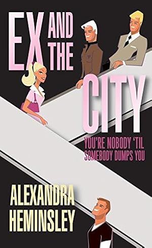 Imagen del vendedor de Ex and the City: You're Nobody 'til Somebody Dumps You a la venta por WeBuyBooks 2