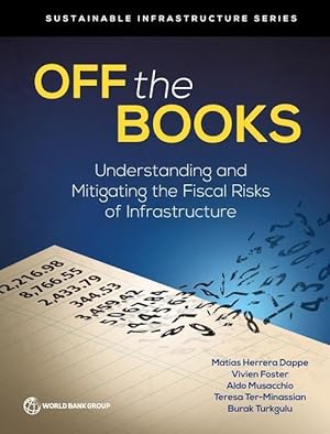Bild des Verkufers fr Off the Books: Understanding and Mitigating the Fiscal Risks of Infrastructure zum Verkauf von moluna