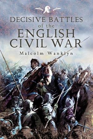 Immagine del venditore per Decisive Battles of the English Civil War venduto da WeBuyBooks