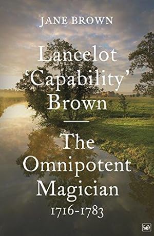 Seller image for Lancelot 'Capability' Brown: The Omnipotent Magician, 1716-1783 for sale by WeBuyBooks