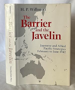 Seller image for The Barrier and the Javelin: Japanese and Allied Strategies, February to June 1942 for sale by Bethesda Used Books