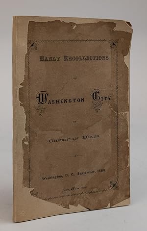 EARLY RECOLLECTIONS OF WASHINGTON CITY [SIGNED]