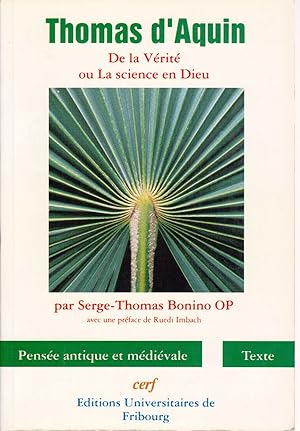 Thomas d'Aquin. De la Vérité ou La science en Dieu.