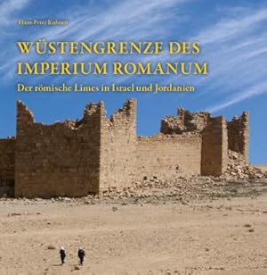 Bild des Verkufers fr Wstengrenze des Imperium Romanum : Der rmische Limes in Israel und Jordanien zum Verkauf von AHA-BUCH GmbH