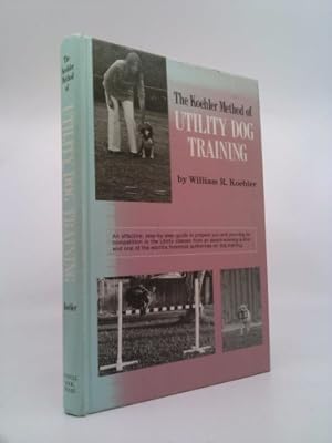 Immagine del venditore per The Koehler Method of Utility Dog Training venduto da ThriftBooksVintage