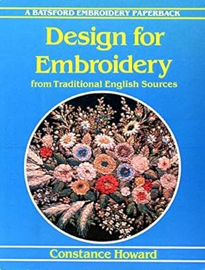 Bild des Verkufers fr Design for Embroidery: From Traditional English Sources (Batsford Embroidery Paperback S.) zum Verkauf von WeBuyBooks