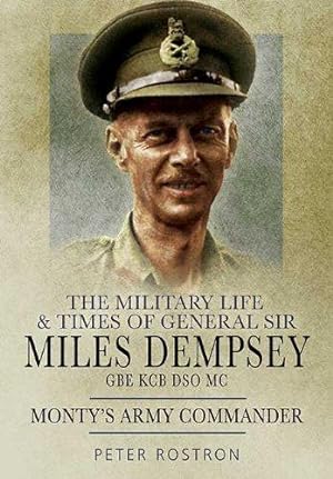 Imagen del vendedor de Monty's Army Commander: The Military Life and Times of General Sir Miles Dempsey a la venta por WeBuyBooks