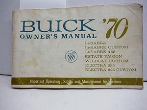 Buick Owner's Manual '70 (1970): LeSabre, LeSabre Custom, LeSabre 455, Estate Wagon, Wildcat Cust...