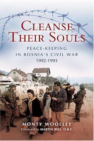 Image du vendeur pour Cleanse Their Souls: Peace Keeping and War Fighting in Bosnia 1992-1993: Peace-Keeping In Bosnia's Civil War 1992-1993 mis en vente par WeBuyBooks