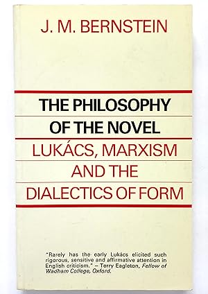 Seller image for The Philosophy of the Novel: Lukacs, Marxism and the Dialectics of Form for sale by Lectern Books